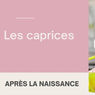 Les caprices du bébé Les caprices du bébé