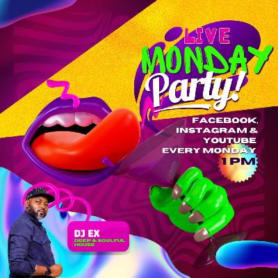 LIVE MONDAY PARTY S1 E3 BY DJ EX