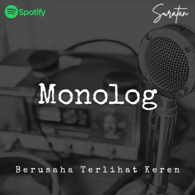 Monolog: Berusaha Terlihat Keren