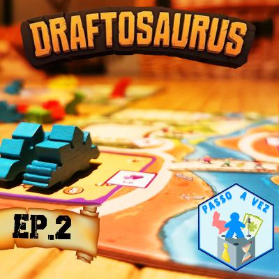 Episódio 2 - Draftosaurus