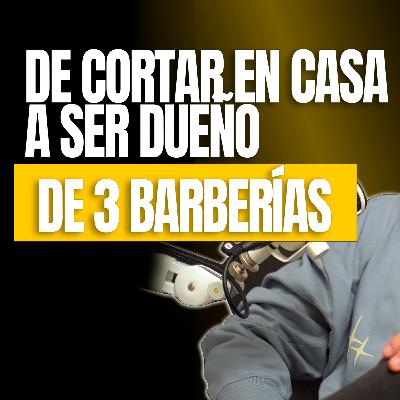 Lo forzaron a cerrar... y abrió 3 barberías 🧠 Ep. 05 - Aprender antes de emprender Podcast