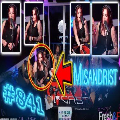 Episode #841 -Militant MISANDRIST On FreshandFit Shows Us What MISANDRY Looks Like Episode #841 -Militant MISANDRIST On FreshandFit Shows Us What MISANDRY Looks Like