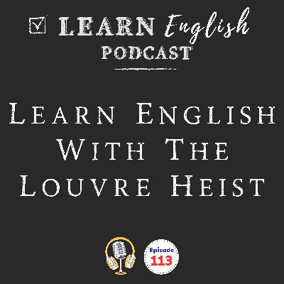 Robbery vs Burglary vs Heist: Learn English Vocabulary Through the Louvre Museum Case Robbery vs Burglary vs Heist: Learn English Vocabulary Through the Louvre Museum Case