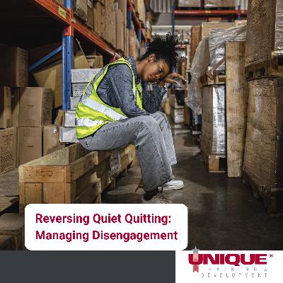 Reversing Quiet Quitting: Managing Disengagement Reversing Quiet Quitting: Managing Disengagement