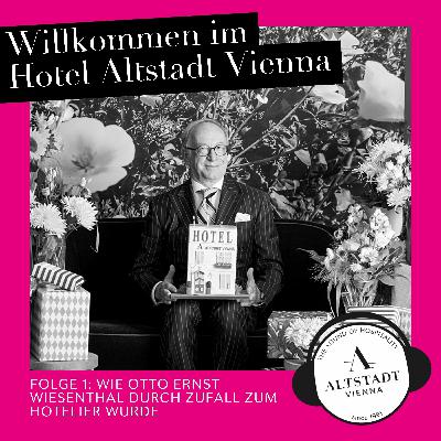 Wie Otto Ernst Wiesenthal durch Zufall zum Hotelier wurde Wie Otto Ernst Wiesenthal durch Zufall zum Hotelier wurde