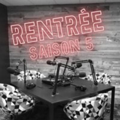 Talk rentrée Saison 5 Talk rentrée Saison 5