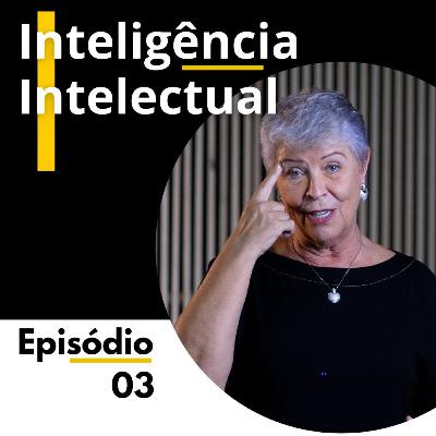 Aula #03: Inteligência Intelectual | Série Nossas Inteligências
