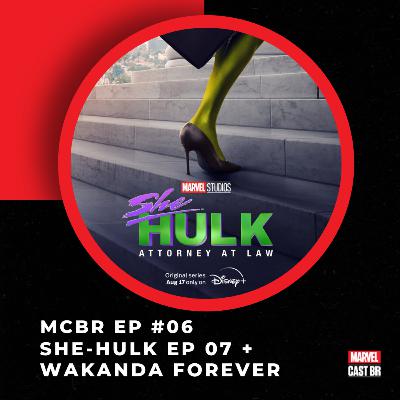 #06 - She Hulk Ep.07 + React: Trailer Final de Wakanda Forever