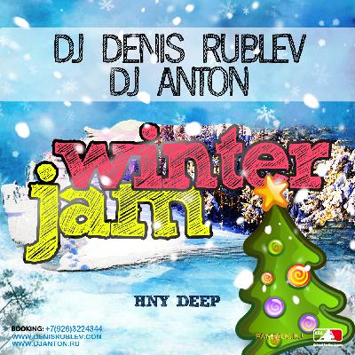DJ DENIS RUBLEV & DJ ANTON - WINTER JAM 2015 (HNY DEEP)