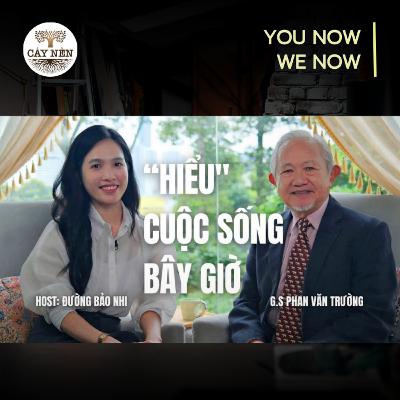 Tập 15: "HIỂU" cuộc sống bây giờ | YOU NOW WE NOW series | Cấy Nền Radio Tập 15: "HIỂU" cuộc sống bây giờ | YOU NOW WE NOW series | Cấy Nền Radio