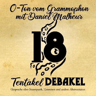 Folge 18: O-Ton vom Grammophon mit Daniel Malheur