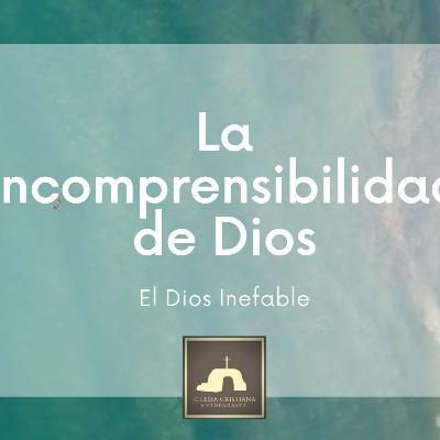 La incomprensibilidad de Dios