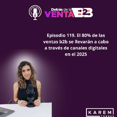 Episodio 119. Así serán las ventas B2B en el 2025