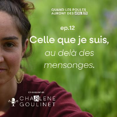 Celle que je suis, au delà des mensonges.