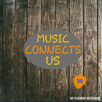 Music Connects Us E14