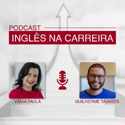 Inglês na Carreira - Entrevista com Guilherme Tavares
