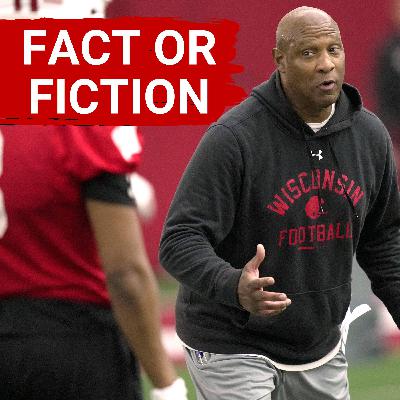 FACT OR FICTION! Wisconsin Badgers football! What's NEXT for Luke Fickell and the team!