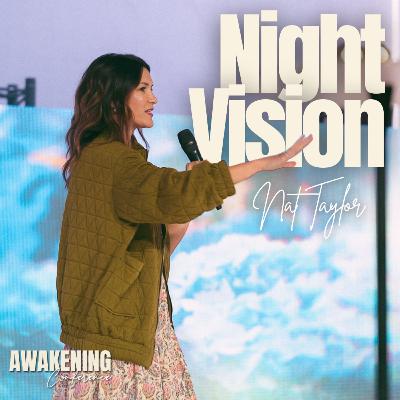 Night Vision - Nat Taylor (Awakening Conference 2024)