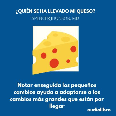 AudioLibro ¿Quién se ha llevado mi queso?, Capítulo Final DESENLACE DESCUBRIMIENTO