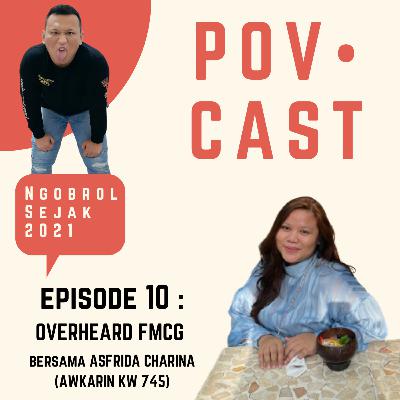 EPS 10 : OVERHEARD FMCG WITH ASFRIDA CHARINA