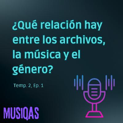 ¿Qué relación hay entre los archivos, la música y el género?