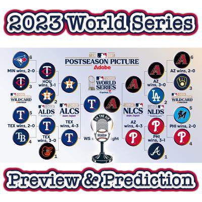 2023 WORLD SERIES PREVIEW & PREDICTION 2023 WORLD SERIES PREVIEW & PREDICTION