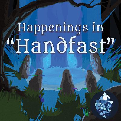 Happenings in Handfast E03: Sigils on Stone