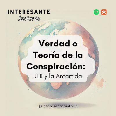 Verdad o Teoría de la Conspiración: JFK y la Antártida