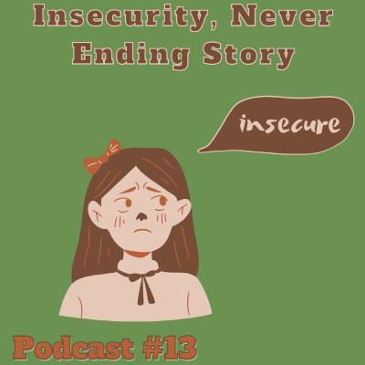 BINCANG BARENG KARIN: Insecurity, Never Ending Story