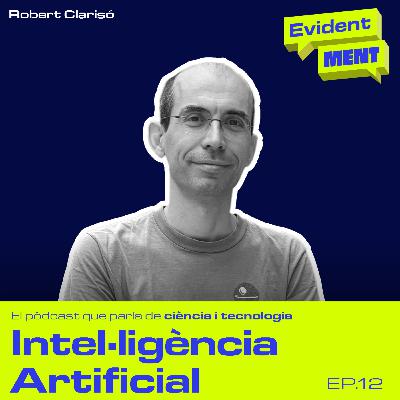 #12 EvidentMENT | Intel·ligència artificial, amb Robert Clarisó #12 EvidentMENT | Intel·ligència artificial, amb Robert Clarisó