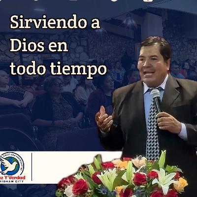 Sirviendo a Dios en todo tiempo con Pastor Daniel Cid
