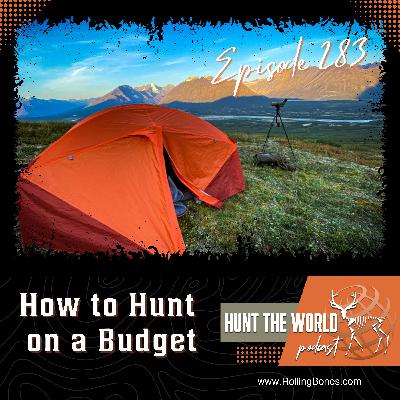 HTW-Ep 283 How to Hunt on a Budget