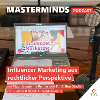 #35 Influencer Marketing aus rechtlicher Sicht: mit Mag. Jacqueline Bichler und Dr. Arthur Stadler von STADLER VÖLKEL Rechtsanwälte