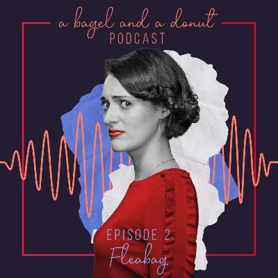 Episode 2: Fleabag