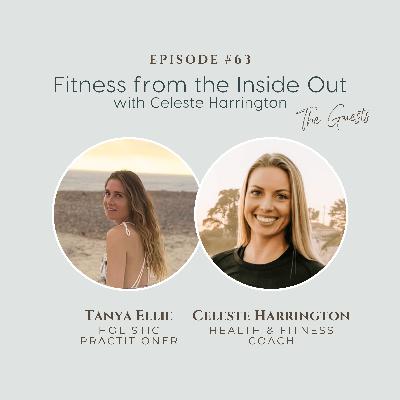 The Guest Series, Ep 2: Fitness from the Inside Out with Celeste Harrington (Body Recomposition, Healthy Mindset, and Realistic Goals)