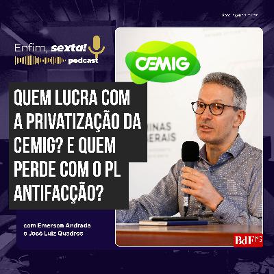 Quem lucra com a privatização da Cemig? E quem perde com o PL Antifacção? Quem lucra com a privatização da Cemig? E quem perde com o PL Antifacção?