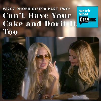 #3207 RHOBH S15E08 Part Two: Can’t Have Your Cake and Dorit It Too