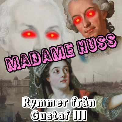 Madame Hüss rymmer från Gustaf III - MED BOKRECENSION AV SYNDABOCKEN
