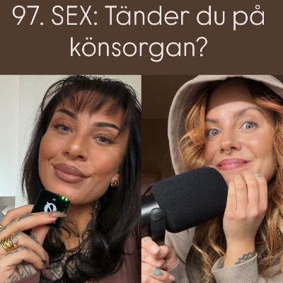 97. SEX: Tänder du på könsorgan?
