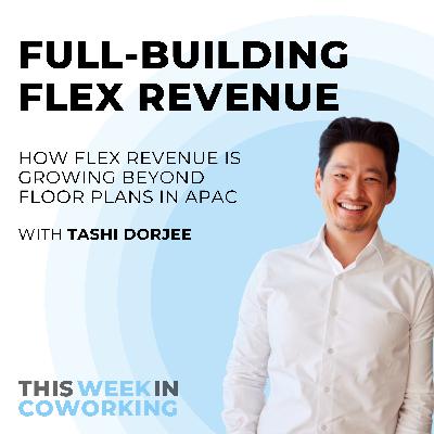Full-building Flex Revenue with Tashi Dorjee