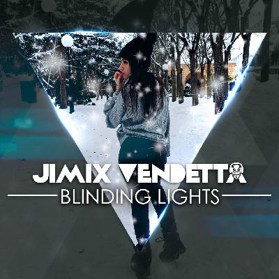Jimix Vendetta - Blinding Lights