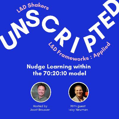 Ep 17: Integrating Nudge Learning with the 70:20:10 model featuring Toby Newman