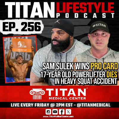 Titan Lifestyle 256 | 17-Year Old Powerlifter Dies in Heavy Squat, Sam Sulek Wins Pro Card - Fitness & Health Q&A! Titan Lifestyle 256 | 17-Year Old Powerlifter Dies in Heavy Squat, Sam Sulek Wins Pro Card - Fitness & Health Q&A!