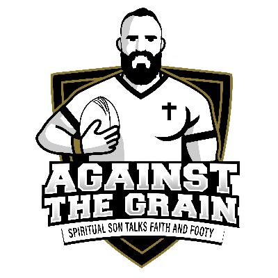 EP 22: The Hour Has Come, Passiontide, NRL Round 2 wrap, Round 3 Preview. Against The Grain Podcast