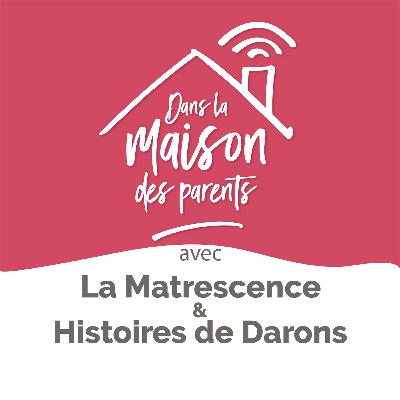 Devenir parents à travers la très grande prématurité #3 - Fanny & Jérôme / La Matrescence X Histoires de Darons
