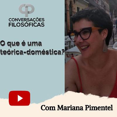 O que é uma teórica-doméstica? Entrevista com Mariana Pimentel