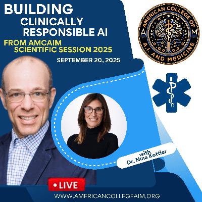 Building Clinically Responsible AI with Dr Nina Kottler from AMCAIM 2025