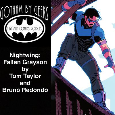 Gotham by Geeks ep 247 Nightwing Fallen Grayson