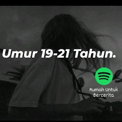 Rasanya umur 19-21+ ?!