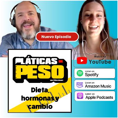 Dietas, hormonas y cambio conductual S2-E2 Dietas, hormonas y cambio conductual S2-E2